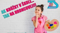 Ak KRÚŽKY V ŠKOLE… tak NA HRONCOVEJ