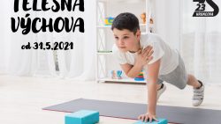 Telesná a športová výchova od 31.5.2021